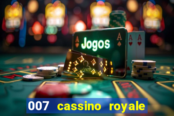 007 cassino royale filme completo dublado